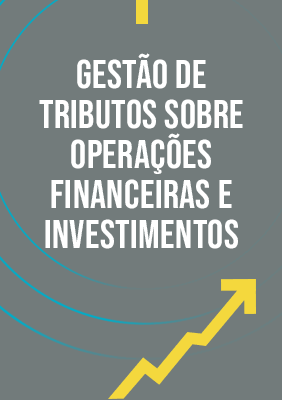 Gestão de tributos sobre operações financeiras e investimentos