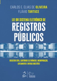 Lei do Sistema Eletrônico de Registros Públicos - Carlos E. Elias De Oliveira e Flávio Tartuce