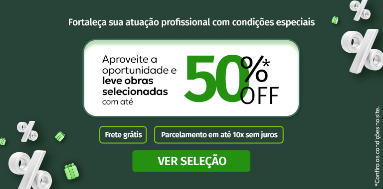 Fortaleça sua atuação profissional com condições especiais. Aproveite a oportunidade e leve obras selecionadas com até 50% de desconto*. Frete grátis + Parcelamento em até 10x sem juros. *Confira as condições no site.
