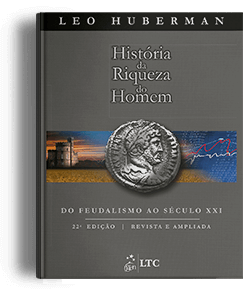 Livro: Hist&oacute;ria da Riqueza do Homem - Do Feudalismo ao S&eacute;culo XXI
