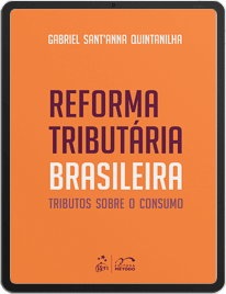 E-book Reforma Tributária Brasileira: Tributos sobre o Consumo - Gabriel Quintanilha