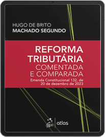 E-book Reforma Tributária Comentada e Comparada - Hugo de Brito Machado Segundo